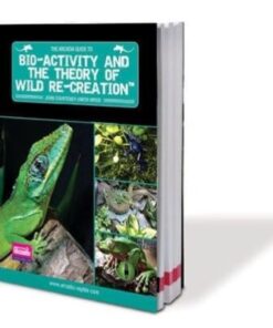 Arcadia Guide To Bioactivity And The Theory Of Wild Re-Creation